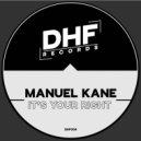 Manuel Kane - It\'s Your Right (Original Mix)