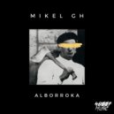 Mikel GH - Alborroka (Extended Mix)