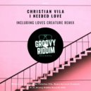 Christian Vila - I Needed Love (Loves Creature Remix)