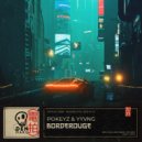 Pokeyz & YYVNG - Borderouge (Original Mix)