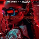 Retryx ft. Luzan - Me Provocas (Extended Mix)