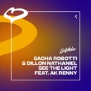 Sacha Robotti & Dillon Nathaniel Ft. AK Renny - See The Light