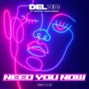 DEL-30 Ft. Chantal Lewis Brown - Need You Now