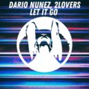 Dario Nuñez & 2LOVERS - Let It Go (Original Mix)