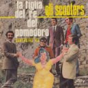 Gli Scooters - La figlia del re pomodoro ()