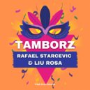 Rafael Starcevic & Liu Rosa - TAMBORZ ()