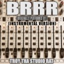 Troy Tha Studio Rat - Brrr (Originally Performed by Kim Petras)