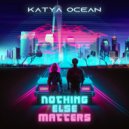 Katya Ocean - Nothing Else Matters