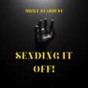 Micky Stardust - Sending It Off
