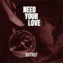 DSTRQT - Need Your Love