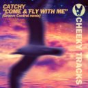 Catchy - Come & Fly With Me