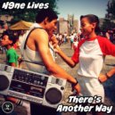 N9ne Lives - There\'s Another Way (Original Mix)