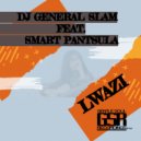 DJ General Slam Feat. Smart Pantsula - Lwazi (Radio Mix)