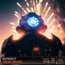 BVRNOUT - Your Heart