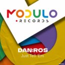 DAN:ROS - Just Tell 'Em