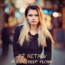 DJ Retriv - Melodic Deep Techno ep. 46
