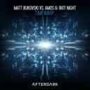 Matt Bukovski & Amos & Riot Night - Timewarp