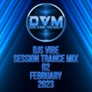 Djs Vibe - Session Trance Mix 02 (February 2023)