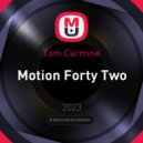Tom Carmine - Motion Forty Two