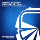 Mental Ecstasy - Save The Last Light (Radio Edit)