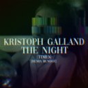Kristoph Galland - The Night (Times) (BDRZN Remix)