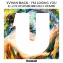 Yvvan Back - I'm Losing You