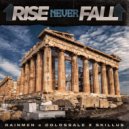 Rainmen & Colossale & Skillus - Rise Never Fall ()