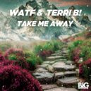 WATF & Terri B! - Take Me Away (Radio Edit)