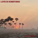 Jace Mile - Love Is Something (Extended)