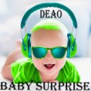 DJ Deao - Baby Surprise ()