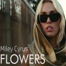 Miley Cyrus - Flowers (DE SOFFER Remix)