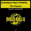 AnAmStyle Feat C\'HANTAL - The Purpose (Instrumental Mix)