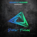 Double Trigger - Hardnut