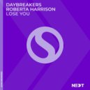 Daybreakers & Roberta Harrison - Lose You (Extended Mix)