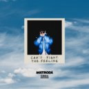Matroda - Can\'t Fight The Feeling (Original Mix)