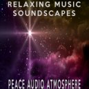 Relaxing Music Soundscapes - Peace Audio Atmosphere