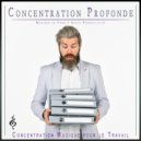 Concentration Musique pour le Travail & Concentration Profonde & Musique de Concentration Pour Le Tr - Musique D\'étude pour L\'étude ()