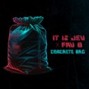 it is Jev & FAV B - Concrete Bag (Original Mix)