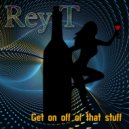 REY T - I'm That Same Man