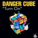 Danger Cube - Turn On