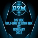 Djs Vibe - Uplifting Session Mix 02 (February 2023)