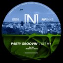 P4RTY GROOVIN' - Get My