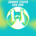 Johnny Stayer - Uhh Ohh (Original Mix)