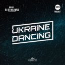 Ukraine Dancing - DJ De Maxwill Guest Mix (Podcast #279)