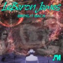 LeBaron James - Bring It Back (Original Mix)