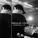 Irregular Synth - Incorregible