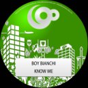 Boy Bianchi - Know Me