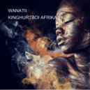 KINGHURTBOI AFRIKA - WANATII ()