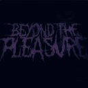 Beyond The Pleasure - Take Me Back To Hell