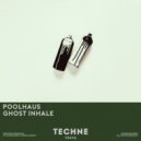 Poolhaus - Ghost Inhale